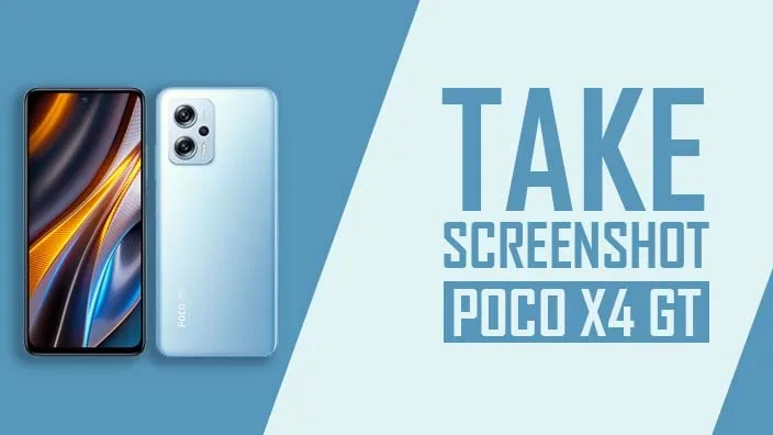 6 راه آسان اسکرین شات گرفتن در Poco X4 Pro