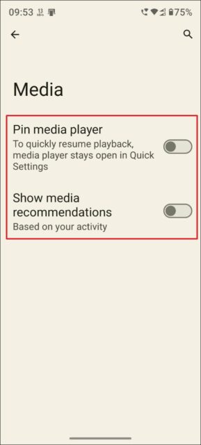 گزینه‌های «Pin media player» و «Show media recommendations» را با ضربه زدن روی کلیدهای آن‌ها غیرفعال کنید و سپس گوشی خود را راه‌اندازی مجدد کنید.